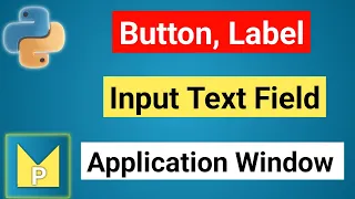 Create Simple Button Label and Input Text Field in Application Window Python Magix