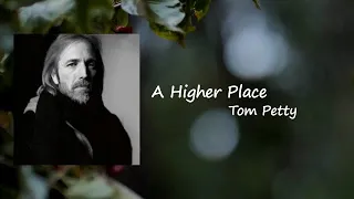 tom petty a higher place lyrics
