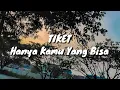 Tiket - Hanya Kamu Yang Bisa (Lirik)