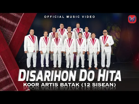 Download MP3 Koor Artis Batak (12 Sisean) - Disarihon Do Hita I Official Music Video