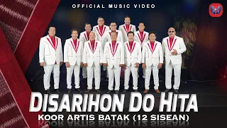 Download Koor Artis Batak (12 Sisean) - Disarihon Do Hita I Official Music Video MP3