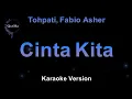 Tohpati, Fabio Asher - Cinta Kita (Karaoke Version by QraOke)