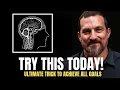 Neuroscientist Visualization technique to achieve ALL your goals