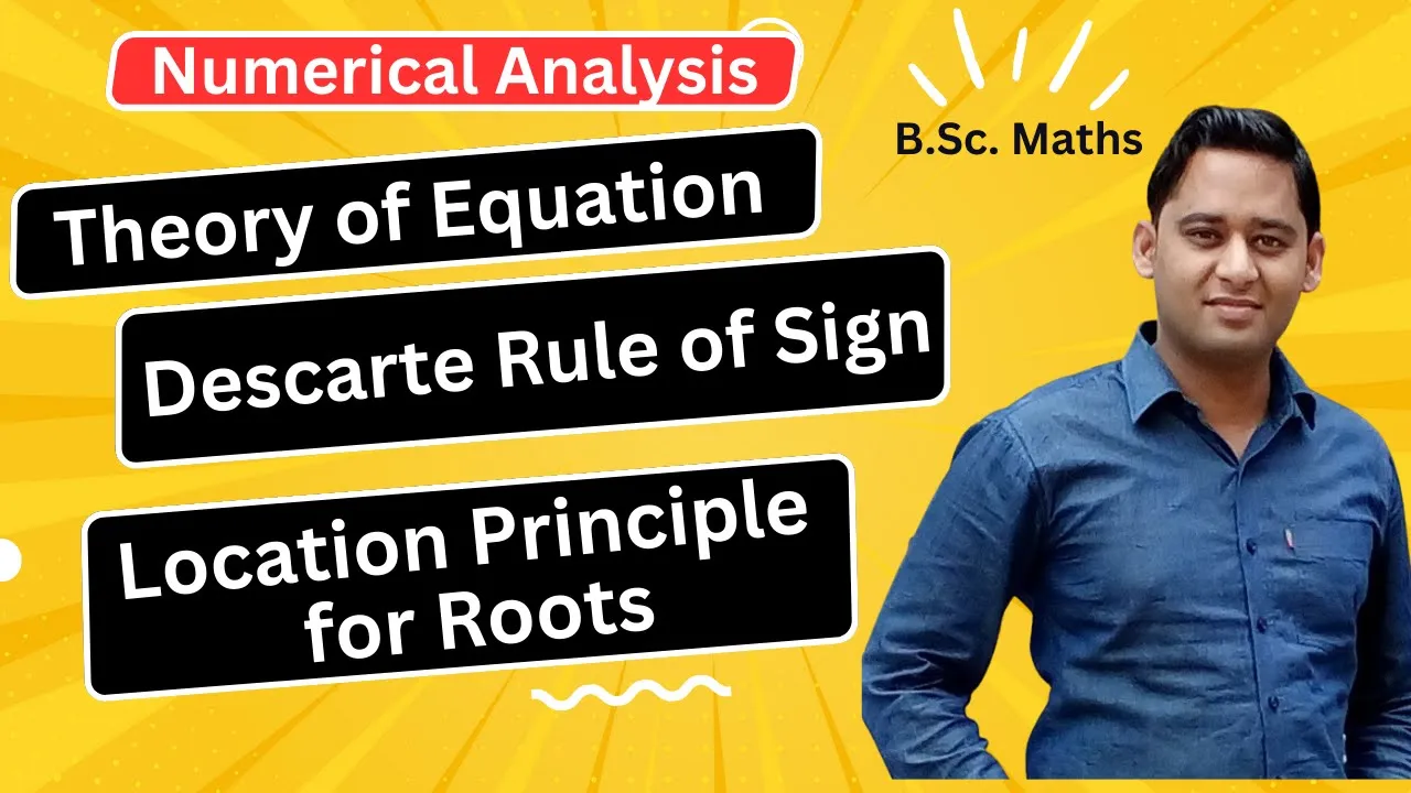 Descartes Rule of Sign | Location Principle | Roots of Algebraic and Transcendental Equations