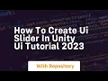 how to create ui slider in unity ui tutorial 2023