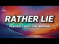 Download Lagu Playboi Carti - RATHER LIE [Lyrics] ft. The Weeknd