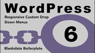 WordPress Tutorial 6 Theme Dev Multiple Drop Down MENUS Mobile 1st Responsive
