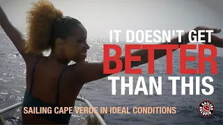 It Doesn’t Get Better Than This | Sailing Galopin in Cape Verde | Season 5 | Episode 30