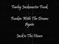 Farely Jackmaster Funk - Jack'n The House