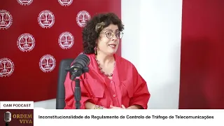 OAM Podcast -  Inconstitucionalidade do Regulamento de Controlo de Tráfego de Telecomunicações