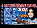 Download Lagu POP SUNDA TRENDING 2025 🎼NINA🎼 TUMARIMA🎶 #popsundalawasterbaik #popsundapilihan #budayasunda