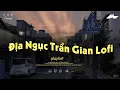 Download Lagu Địa Ngục Trần Gian Lofi, Những Cánh Hoa Rơi Theo Dòng Nước Mắt - Nhạc Chill - Nhạc Chill Dễ Ngủ 2025