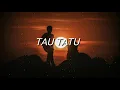 Download Lagu Lirik Tau Tatu (cover Suci Tacik)