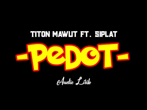 Download MP3 Sedoyo Mawut - Pedot ft. Siplat (Audio lirik)