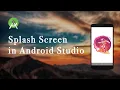 Splash Screen Android Studio