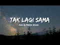 Download Lagu Noah - Tak Lagi Sama - Cover Shakira Jasmine #liroklagu #musik #noah