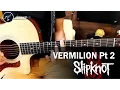 Download Lagu Como tocar Vermilion pt 2 SLIPKNOT en guitarra Acustica | Tutorial Completo Christianvib
