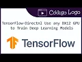 Tensorflow directml How to use any GPU for Deep Learning