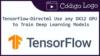 Tensorflow directml How to use any GPU for Deep Learning