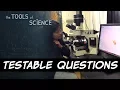 Tools of Science Testable Questions
