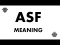 ASF Meaning