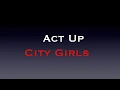 ACT UP | CITY GIRLS | MRB | HIPHOP