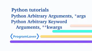 Python Arbitrary Arguments args Keyword Arguments and Arbitrary Keyword Arguments kwargs