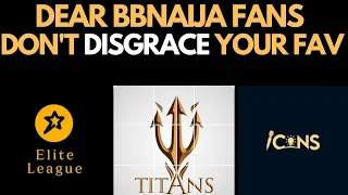 dear bbnaija fans please dont disgrace your fav icons elites titans