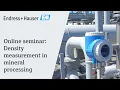 Density measurement in mineral processing More than just one solution Online seminar