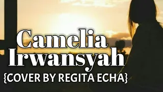Download Camelia-irwansyah {cover by regita echa} lirik 🎵 MP3