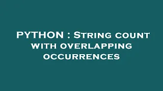 PYTHON String count with overlapping occurrences