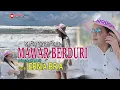 Download Lagu MAWAR BERDURI-(Maxi Mali)-Cover-ERNIA BRIA-Studio DONBERS MALAKA Chanel (SDM)-TV Malaka