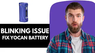 How To Fix Yocan Battery Blinking - Meanings Charging Reset Tips