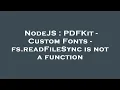 NodeJS PDFKit - Custom Fonts