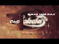 Download Lagu Cokelat - Bukan Yang Dulu (Official Audio)