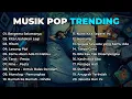 LAGU POP PALING ENAK DI DENGAR | LAGU POP TRENDING | MUSIK CAFE | LAGU GALAU | LAGU SANTAI