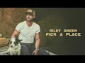 Riley Green - Pick A Place (Lyric Video)