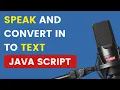 Java Script Speech Recognition App Speech To Text App In Java Script Convert Voice In Text