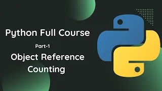 Python Tutorial Part-1 Object Reference Counting
