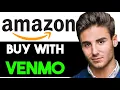 PAY WITH VENMO ON AMAZON WITHOUT A CARD 2025 FULL GUIDE