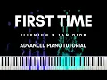Illenium \u0026 Ian Dior - First Time (Advanced Piano Tutorial + Sheets \u0026 MIDI)