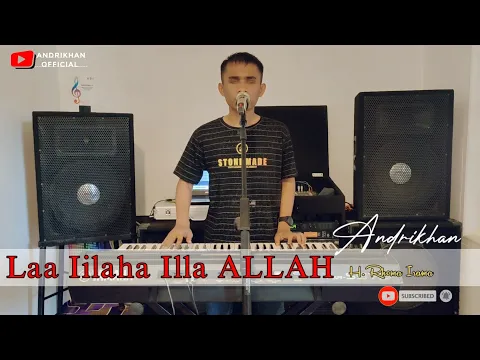 Download MP3 LAA IILAHA ILLA ALLAH || H.RHOMA IRAMA || VERSI ANDRIKHAN OFFICIAL