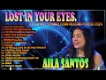Lagu Lost In Your Eyes ,...🍀 Nonstop AILA SANTOS 2024 🍀 Best of OPM Love Songs 2024