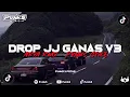 Download Lagu DROP JJ GANAS V3 [ Pvnk5 ]
