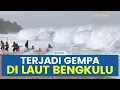 Download Lagu LAUT BENGKULU DIGUNCANG GEMPA HARI INI KAMIS 8 MEI 2025, INFO  BMKG BERPUSAT DI ENGGANO
