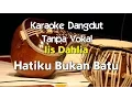 Lagu Karaoke Iis Dahlia   Hatiku Bukan Batu