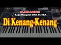 Download Lagu Lagu Dangdut ONA SUTRA - DI KENANG KENANG - KARAOKE