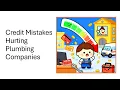 What Credit Mistakes Hurt Plumbing Companies