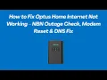 How to Fix Optus Home Internet Not Working - NBN Outage Check Modem Reset DNS Fix
