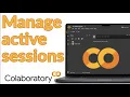 How to Manage Active Sessions in Google Colab 2026 Stop Wasting Compute Units Fast Easy Now